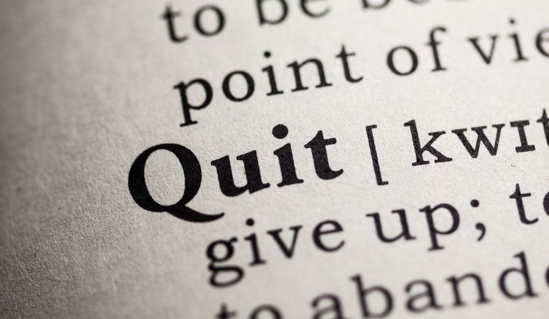How To Be a Quitter